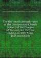 The thirteenth annual report of the Incorporated Church Society of the Diocese of Toronto, for the year ending on 30th April, 1855 microform, United Church of England and Ireland. Diocese of Toronto. Church Society 