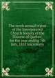 The tenth annual report of the Incorporated Church Society of the Diocese of Quebec, for the year ending 7th July, 1852 microform, United Church of England and Ireland. Diocese of Quebec. Church Society 
