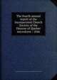 The fourth annual report of the Incorporated Church Society of the Diocese of Quebec microform : 1846, United Church of England and Ireland. Diocese of Quebec. Church Society 