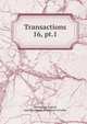 Transactions. 16, pt.1, Mining, Geological, and Metallurgical Institute of India 