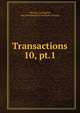 Transactions. 10, pt.1, Mining, Geological, and Metallurgical Institute of India 