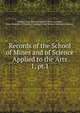 Records of the School of Mines and of Science Applied to the Arts. 1, pt.1, London, Eng. Royal School of Mines,London, Eng. Museum of Practical Geology,Great Britain Geological Survey 