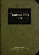 Transactions. 1-3, Mining, Geological, and Metallurgical Institute of India 