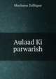 Aulaad Ki parwarish, Maulaana Zulfiqaar 