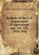 Bulletin of the U.S. Department of Agriculture. nos. 101-125, 1914-1916, United States. Dept. of Agriculture 
