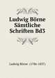 Ludwig Borne Samtliche Schriften Bd3, Ludwig B?rne (1786-1837) 