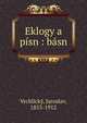 Eklogy a p?sn : b?sn, Vrchlick?, Jaroslav, 1853-1912 