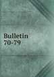 Bulletin. 70-79, University of Illinois (Urbana-Champaign campus) Engineering Experiment Station 