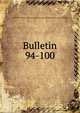 Bulletin. 94-100, University of Illinois (Urbana-Champaign campus) Engineering Experiment Station 