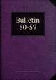 Bulletin. 50-59, University of Illinois (Urbana-Champaign campus) Engineering Experiment Station 