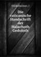 Die vaticanische Handschrift der Halachoth Gedoloth, J. Hildesheimer 