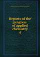 Reports of the progress of applied chemistry. 4, Society of Chemical Industry (Great Britain) 