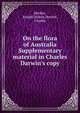 On the flora of Australia Supplementary material in Charles Darwin's copy, Hooker, Joseph Dalton, Sir, 1817-1911 