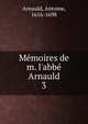 M?moires de m. l'abb? Arnauld, Arnauld, Antoine, 1616-1698 