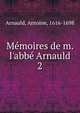 M?moires de m. l'abb? Arnauld, Arnauld, Antoine, 1616-1698 