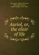 Auriol, or, the elixir of life, Ainsworth William Harrison 