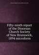 Fifty-ninth report of the Diocesan Church Society of New Brunswick, 1894 microform, Diocesan Church Society of New Brunswick 
