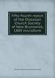 Fifty-fourth report of the Diocesan Church Society of New Brunswick, 1889 microform, Diocesan Church Society of New Brunswick 