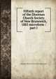 Fiftieth report of the Diocesan Church Society of New Brunswick, 1885 microform : part I, Diocesan Church Society of New Brunswick 