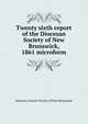Twenty sixth report of the Diocesan Society of New Brunswick, 1861 microform, Diocesan Church Society of New Brunswick 
