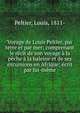 Voyage de Louis Peltier, par terre et par mer; comprenant le r?cit de son voyage ? la p?che ? la baleine et de ses excursions en Afrique; ?crit par lui-m?me, Peltier, Louis, 1811- 