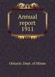 Twentieth annual report of the bureau of mines 1911, Legislative Assembly of Ontario 