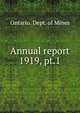 Annual report. 1919, pt.1, Ontario. Dept. of Mines 