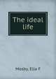 The ideal life, Ella F. Mosby 
