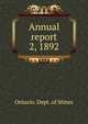 Annual report. 2, 1892, Ontario. Dept. of Mines 