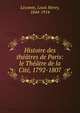 Histoire des th??tres de Paris: le Th??tre de la Cit?, 1792-1807, Lecomte, Louis Henry, 1844-1914 