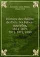Histoire des th??tre de Paris: les Folies-nouvelles, 1854-1859, 1871-1872, 1880, Lecomte, Louis Henry, 1844-1914 