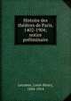 Histoire des th??tres de Paris, 1402-1904; notice pr?liminaire, Lecomte, Louis Henry, 1844-1914 