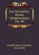 Les Girondins; drame symphonique. Op. 80, Litolff, Henry Charles, 1818-1891 