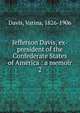 Jefferson Davis, ex-president of the Confederate States of America : a memoir. 2, Davis, Varina, 1826-1906 