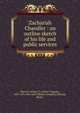 Zachariah Chandler : an outline sketch of his life and public services, Arthur T. Pierson 