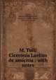 M. Tulli Ciceronis Laelius de amicitia : with notes, Charles E. Bennett 