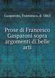 Prose di Francesco Gasparoni sopra argomenti di belle arti, Gasparoni, Francesco, d. 1865 