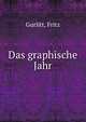 Das graphische Jahr, Gurlitt, Fritz 