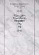 Knstler-Inventare; Register. reg, Bredius, Abraham, 1855-1946 