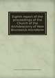 Eighth report of the proceedings of the Church of the Archdeaconry of New Brunswick microform, Church Society of the Archdeaconry of New Brunswick 