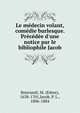Le m?decin volant, com?die burlesque. Pr?c?d?e d'une notice par le bibliophile Jacob, Boursault, M. (Edme), 1638-1701,Jacob, P. L., 1806-1884 
