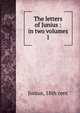 The letters of Junius : in two volumes. 1, Junius, 18th cent 