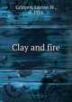 Clay and fire, Crippen, Layton W., d. 1916 