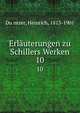 Erluterungen zu Schillers Werken. 10, Du?ntzer, Heinrich, 1813-1901 