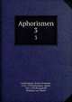 Aphorismen. 3, Lichtenberg, Georg Christoph, 1742-1799,Leitzmann, Albert, 1867-1950,Burgsdorff, Wilhelm von. Briefe 