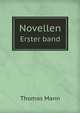 Novellen. Erster band, Thomas Mann 