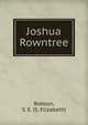 Joshua Rowntree, Robson, S. E. (S. Elizabeth) 