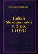 Indian Museum notes. v. 2, no. 1 (1891), Indian Museum 
