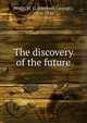 The discovery of the future, H.G. Wells 