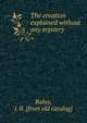 The creation explained without any mystery, Raluy, J. R. [from old catalog] 